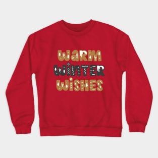 Warm winter wishes Crewneck Sweatshirt